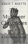 The Muledeer Chronicles: A Skinwalker Book (Lost on Skinwalker Ranch)