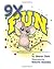 9X Fun: A Children's Pictur...