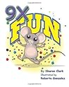 9X Fun: A Children's Picture Book That Makes Math Fun, With a Cartoon Story Format To Help Kids Learn The 9X Table; Educational Science (Math) Series