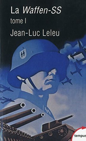 La Waffen-SS tome 1 (Tempus) (French Edition)