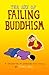 The Art of Failing Buddhism: A Collection of Introspective Comics