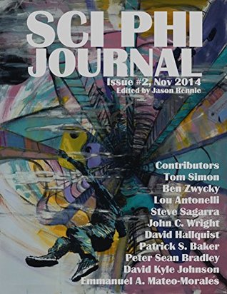 Sci Phi Journal, Issue 2, November 2014: The Journal of Science Fiction and Philosophy