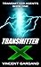 TRANSMITTER-X: A Superheroes Urban Fantasy Novel (Transmitter Agents Book 1)