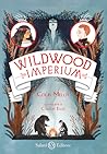 Wildwood. Imperium by Colin Meloy