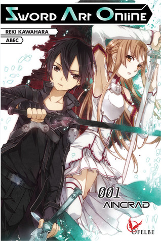 Sword Art Online 001 : Aincrad (Sword Art Online Omnibus, #1)