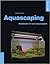 Aquascaping - Handbook for new aquascapers