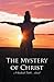 The Mystery of Christ: A Radical Truth... Lived