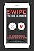 Swipe - The Game has Changed: Sex, Dating, Relationships & Strategy in The Age of Swipe