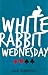 White Rabbit Wednesday: A C...