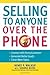 Selling to Anyone over the Phone
