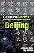 Culture Shock! Beijing (Culture Shock! Guides)