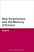 Neo-Victorianism and the Memory of Empire (Bloomsbury Literary Studies Series)
