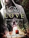 This Love by Samantha Victoria