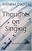 Thoughts on Singing: and th...
