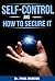 Self-Control and How to Secure It
