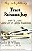 Trust Releases Joy: How to Unlock God’s Gift of Lasting Happiness (Keys to Joy Library Book 4)