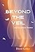 Beyond the Veil: Our Journey Home