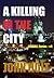 A Killing In The City (Kend...
