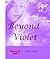 Beyond Violet