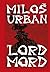 Lord Mord by Miloš Urban
