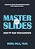 MASTER OF SLIDES: ROCK ‘N’ RULE YOUR AUDIENCE