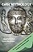 Celtic Mythology: The Nature and Influence of Celtic Myth from Druidism to Arthurian Legend (Mind, Body, Knowledge)