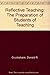 Reflective Teaching: The Preparation of Students of Teaching
