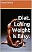 Diet. Losing Weight Is Easy.