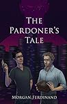 The Pardoner's Tale by Morgan Ferdinand