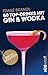 50 Top-Drinks mit Gin und Wodka (German Edition)