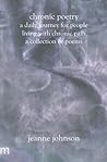 Chronic Poetry: A Daily Journey For People Living With Chronic Pain:A Collection of Poems
