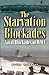 The Starvation Blockades: Naval Blockades of WWI