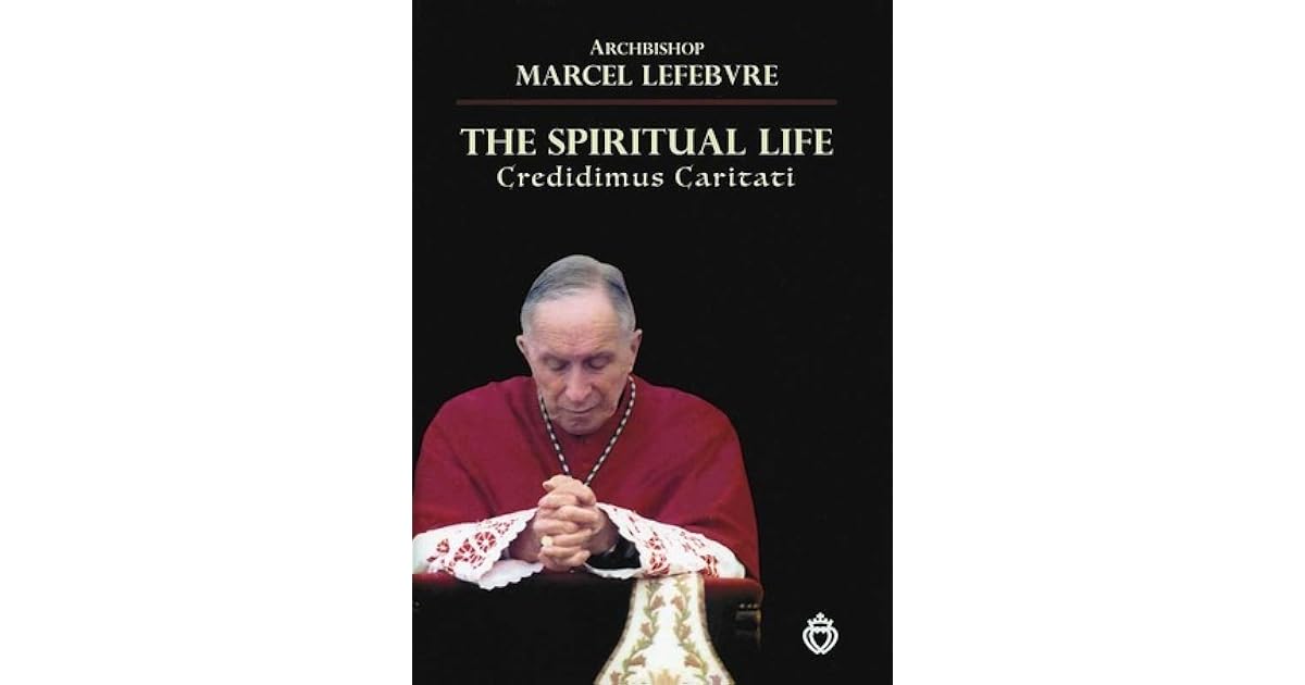 The Spiritual Life Writings of Lefebvre by Marcel Lefebvre