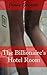 The Billionaire's Hotel Room