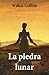La piedra lunar by Wilkie Collins