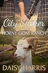 City Slicker at the Horny Goat Ranch by Daisy Harris