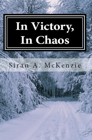 In Victory, In Chaos (The Song of The Bitter Earth #2)
