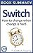 Switch: Book Summary - Chip...
