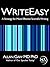 WriteEasy: A Strategy for More Effective Scientific Writing