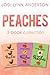 Peaches Complete Collection: Peaches, The Secrets of Peaches, Love and Peaches – The Bestselling Young Adult Trilogy of Three Best Friends and Bittersweet Georgia Summers