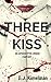 Three Kiss: An Apocalyptic Urban Fantasy (Transmissions from the International Council for the Exploration of the Universe Book 3)