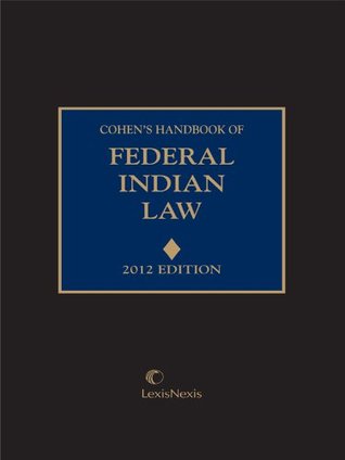 Cohen's Handbook of Federal Indian Law (Kindle Edition)