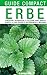 Erbe: Conoscere, riconoscere e utilizzare erbe, arbusti, alberi e le loro proprietà gastronomiche e medicinali (Guide compact) (Italian Edition)