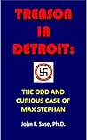 Nazis, Treason, and the Espionage Trials in Detroit:: The Odd and Curious 1943 Case of Max Stephan
