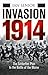 Invasion 1914: The Schlieffen Plan to the Battle of the Marne (General Military)