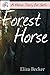 Forest Horse (A Horse Story for Girls Edition)