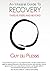 An Integral Guide to Recovery: Twelve Steps and Beyond