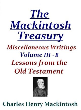 Miscellaneous Writings Vol. 3, Part 2 (The Mackintosh Treasury: Miscellaneous Writings)