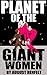 Planet of the Giant Women by August Renfelt