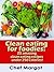 Clean Eating For Foodies: 2...